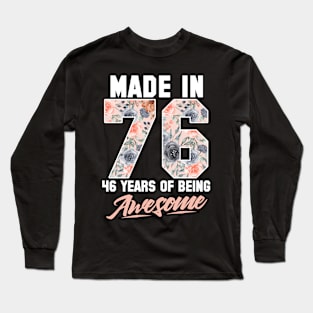 Made in 1976 46 years of being awesome 46th Birthday Flowers Long Sleeve T-Shirt